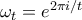 \omega_t = e^{2\pi i/t}
