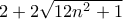 2+2\sqrt{12n^2+1} 