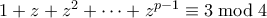 1 + z + z^2 + \cdots + z^{p-1} \equiv 3 \bmod 4