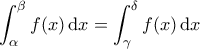 \displaystyle{\int_{\alpha}^{\beta} f(x) \, \mathrm{d}x = \int_{\gamma}^{\delta} f(x) \, \mathrm{d}x }