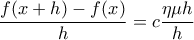 \displaystyle \frac{f(x+h)-f(x)}{h}=c\frac{\eta \mu h}{h}