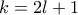 k=2l+1