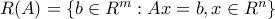 R(A)=\{b\in R^{m}:Ax=b, 
 x\in R^{n}\}