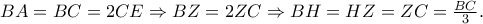 BA = BC = 2CE \Rightarrow BZ = 2ZC \Rightarrow BH = HZ = ZC = \frac{{BC}} 
{3}.