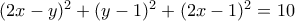 (2x-y)^2+(y-1)^2+(2x-1)^2=10
