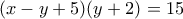 (x-y+5)(y+2)=15