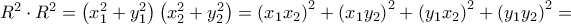 {{R}^{2}}\cdot {{R}^{2}}=\left( x_{1}^{2}+y_{1}^{2} \right)\left( x_{2}^{2}+y_{2}^{2} \right)={{({{x}_{1}}{{x}_{2}})}^{2}}+{{({{x}_{1}}{{y}_{2}})}^{2}}+{{({{y}_{1}}{{x}_{2}})}^{2}}+{{({{y}_{1}}{{y}_{2}})}^{2}}=
