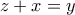 \displaystyle z+x=y