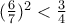 (\frac{6}{7})^{2}<\frac{3}{4}