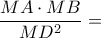 \dfrac{{MA \cdot MB}}{{M{D^2}}} = 