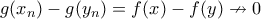 g(x_n)-g(y_n)=f(x)-f(y)\nrightarrow 0