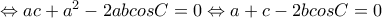  \Leftrightarrow ac+a^2-2abcosC=0 \Leftrightarrow a+c-2bcosC=0 