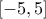 [-5,5]