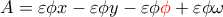 \displaystyle{A=\varepsilon\phi x- \varepsilon\phi y-\varepsilon\phi {\color{red}\phi}+\varepsilon\phi \omega}
