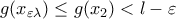g(x_{\varepsilon\lambda})\leq g(x_{2})<l-\varepsilon
