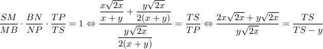 \displaystyle \frac{{SM}}{{MB}} \cdot \frac{{BN}}{{NP}} \cdot \frac{{TP}}{{TS}} = 1 \Leftrightarrow \dfrac{{\dfrac{{x\sqrt {2x} }}{{x + y}} + \dfrac{{y\sqrt {2x} }}{{2(x + y)}}}}{{\dfrac{{y\sqrt {2x} }}{{2(x + y)}}}} = \dfrac{{TS}}{{TP}} \Leftrightarrow \dfrac{{2x\sqrt {2x} + y\sqrt {2x} }}{{y\sqrt {2x} }} = \frac{{TS}}{{TS - y}} \displaystyle \frac{{SM}}{{MB}} \cdot \frac{{BN}}{{NP}} \cdot \frac{{TP}}{{TS}} = 1 \Leftrightarrow \dfrac{{\dfrac{{x\sqrt {2x} }}{{x + y}} + \dfrac{{y\sqrt {2x} }}{{2(x + y)}}}}{{\dfrac{{y\sqrt {2x} }}{{2(x + y)}}}} = \dfrac{{TS}}{{TP}} \Leftrightarrow \dfrac{{2x\sqrt {2x} + y\sqrt {2x} }}{{y\sqrt {2x} }} = \frac{{TS}}{{TS - y}}