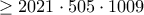 \geq 2021 \cdot 505 \cdot 1009