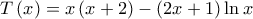 T\left( x \right) = x\left( {x + 2} \right) - \left( {2x + 1} \right)\ln x