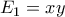 E_1 = xy