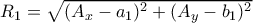 R_1=\sqrt{(A_x-a_1)^2+(A_y-b_1)^2} R_1=\sqrt{(A_x-a_1)^2+(A_y-b_1)^2}