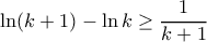 \ln(k+1)-\ln k \geq \dfrac{1}{k+1}