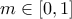 \displaystyle{m\in [0,1]}