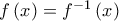 f\left(x_ \right)=f^{-1}\left(x \right)