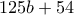 \displaystyle{125b+54}