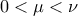 \displaystyle{0<\mu <\nu}