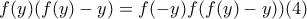 f(y)(f(y)-y)=f(-y)f(f(y)-y)) (4)