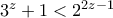 3^z+1<2^{2z-1}