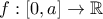 f:[0,a]\to \mathbb{R}