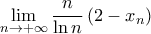 \displaystyle \lim_{n \rightarrow +\infty} \frac{n}{\ln n} \left ( 2 - x_n \right )