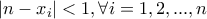 |n-x_i|<1, \forall i=1,2,...,n