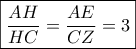\displaystyle \boxed{\frac{{AH}}{{HC}} = \frac{{AE}}{{CZ}} = 3}