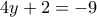 4y+2=-9