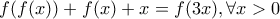 \displaystyle{f(f(x))+f(x)+x=f(3x), \forall x>0}