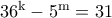 \rm 36^k-5^m=31