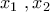 {{x}_{1}}~,{{x}_{2}}~