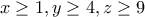 x \geq 1 , y \geq 4 , z \geq 9