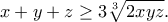 \displaystyle{x+y+z\geq 3\sqrt[3]{2xyz}.}