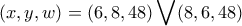 \displaystyle{(x,y,w)=(6,8,48)\bigvee(8,6,48)}