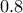 \displaystyle{0.8}