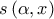 s\left( \alpha ,x\right) 
