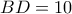 BD=10