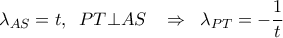  \displaystyle {\lambda _{AS}} = t,\;\;PT \bot AS\;\;\; \Rightarrow \;\;{\lambda _{PT}} =  - \frac{1}{t}