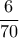 \displaystyle{ \frac {6}{70}}