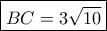 \boxed{BC = 3\sqrt {10} }
