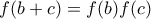 f(b+c)=f(b)f(c)