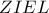 ZIEL